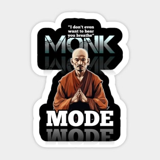 I Don't Even Want To Hear You Breathe - Monk Mode - Stress Relief - Focus & Relax Sticker